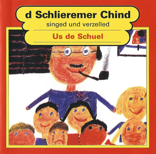 Cover: D Schlieremer Chind Singed Und Verzelled Us De Schuel